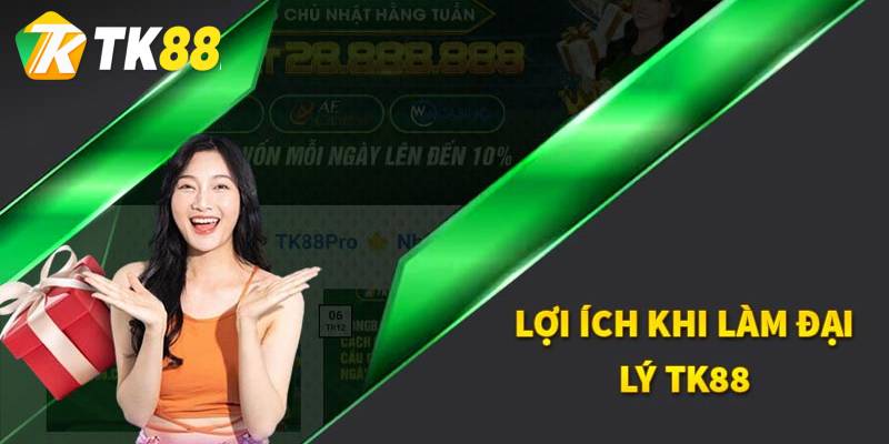 Lợi ích khi làm đại lý TK88