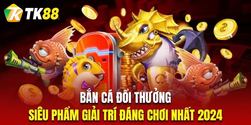 Đôi nét về trò chơi bắn cá đổi thưởng