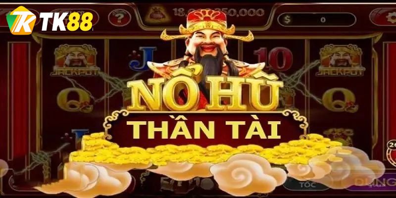 Tìm hiểu về tựa game nổ hũ thần tài